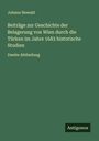 Johann Newald: Beiträge zur Geschichte der Belagerung von Wien durch die Türken im Jahre 1683 historische Studien, Buch