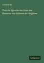 Joseph Kehr: Über die Sprache des Livre des Manieres von Estienne de Fougieres, Buch