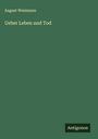 August Weismann: Ueber Leben und Tod, Buch