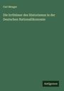 Carl Menger: Die Irrthümer des Historismus in der Deutschen Nationalökonomie, Buch
