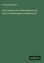 Friedrich Herrmann: Katechismus der Feldmesskunst mit Kette, Winkespiegel und Messtisch, Buch