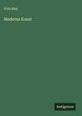 Fritz Bley: Moderne Kunst, Buch