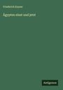 Friederich Kayser: Ägypten einst und jetzt, Buch