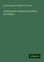Eugen Borgmann: Anleitung zur chemischen Analyse des Weines, Buch