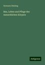 Hermann Dümling: Bau, Leben und Pflege des menschlichen Körpers, Buch
