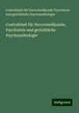 Centralblatt für Nervenheilkunde Psychiatrie und gerichtliche Psychopathologie: Centralblatt für Nervenheilkunde, Psychiatrie und gerichtliche Psychopathologie, Buch