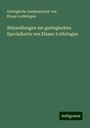 Geologische Landesanstalt von Elsass-Lothringen: Abhandlungen zur geologischen Specialkarte von Elsass-Lothringen, Buch