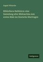 August Wünsche: Bibliotheca Rabbinica: eine Sammlung alter Midraschim zum ersten Male ins Deutsche übertragen, Buch