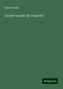 Ernst Friedel: Aus der Vorzeit der Fischerei, Buch