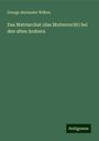 George Alexander Wilken: Das Matriarchat (das Mutterrecht) bei den alten Arabern, Buch