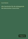 David Mueller: Alte Geschichte für die Anfangsstufe des historischen Unterrichts, Buch