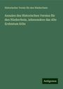 Historischer Verein für den Niederrhein: Annalen des Historischen Vereins für den Niederrhein, inbesondere das Alte Erzbistum Köln, Buch