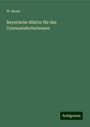 W. Bauer: Bayerische Blätter für das Gymnasialschulwesen, Buch