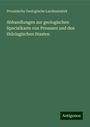 Preussische Geologische Landesanstalt: Abhandlungen zur geologischen Specialkarte von Preussen und den thüringischen Staaten, Buch
