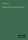 Nicholas Senn: Delayed and Non-union of Fractures, Buch