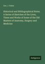 Geo. J. Fisher: Historical and Bibliographical Notes. A Series of Sketches of the Lives, Times and Works of Some of the Old Masters of Anatomy, Surgery and Medicine, Buch