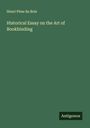 Henri Pène Du Bois: Historical Essay on the Art of Bookbinding, Buch