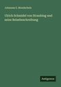 Johannes E. Mondschein: Ulrich Schmidel von Straubing und seine Reisebeschreibung, Buch