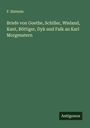 F. Sintenis: Briefe von Goethe, Schiller, Wieland, Kant, Böttiger, Dyk und Falk an Karl Morgenstern, Buch