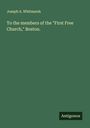 Joseph A. Whitmarsh: To the members of the "First Free Church," Boston., Buch