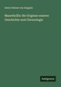 Anton Henne von Sargans: ManethoÌs: die Origines unserer Geschichte und Chronologie, Buch