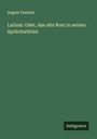 August Faselius: Latium: Oder, das alte Rom in seinen Sprüchwörten, Buch