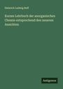 Heinrich Ludwig Buff: Kurzes Lehrbuch der anorganischen Chemie entsprechend den neueren Ansichten, Buch