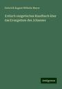 Heinrich August Wilhelm Meyer: Kritisch exegetisches Handbuch über das Evangelium des Johannes, Buch