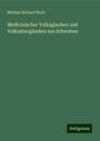 Michael Richard Buck: Medicinischer Volksglauben und Volksaberglauben aus Schwaben, Buch