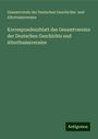 Gesamtverein der Deutschen Geschichts- und Altertumsvereine: Korrespondenzblatt des Gesamtvereins der Deutschen Geschichts und Alterthumsvereine, Buch