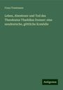 Franz Trautmann: Leben, Abenteuer und Tod des Theodosius Thaddäus Donner: eine neudeutsche, göttliche Komödie, Buch