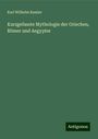 Karl Wilhelm Ramler: Kurzgefasste Mythologie der Griechen, Römer und Aegypter, Buch