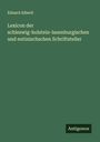 Eduard Alberti: Lexicon der schleswig-holstein-lauenburgischen und eutinischschen Schriftsteller, Buch