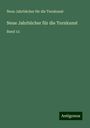 Neue Jahrbücher für die Turnkunst: Neue Jahrbücher für die Turnkunst, Buch