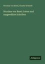 Nicolaus Von Basel: Nicolaus von Basel: Leben und ausgewählte Schriften, Buch