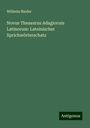 Wilhelm Binder: Novus Thesaurus Adagiorum Latinorum: Lateinischer Sprichwörterschatz, Buch