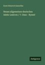 Ernst Heinrich Kneschke: Neues allgemeines deutsches Adels-Lexicon / 7. Ossa - Ryssel, Buch