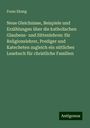 Franz Ehmig: Neue Gleichnisse, Beispiele und Erzählungen über die katholischen Glaubens- und Sittenlehren: für Religionslehrer, Prediger und Katecheten zugleich ein nütliches Lesebuch für christliche Familien, Buch