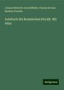 Johann Heinrich Jacob Müller: Lehrbuch der kosmischen Physik: Mit Atlas, Buch