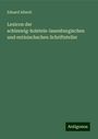 Eduard Alberti: Lexicon der schleswig-holstein-lauenburgischen und eutinischschen Schriftsteller, Buch