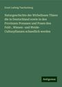 Ernst Ludwig Taschenberg: Naturgeschichte der Wirbellosen Thiere die in Deutschland sowie in den Provinzen Preussen und Posen den Feld-, Wiesen- und Weide- Culturpflanzen schaedlich werden, Buch