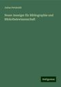 Julius Petzholdt: Neuer Anzeiger für Bibliographie und Bibliothekwissenschaft, Buch