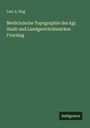 Lud. A. Hug: Medicinische Topographie des kgl. Stadt und Landgerichtsbezirkes Freysing, Buch