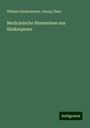 William Shakespeare: Medicinische Blumenlese aus Shakespeare, Buch