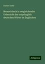 Gustav André: Memorirbuch in vergleichender Uebersicht der ursprünglich deutschen Wörter im Englischen, Buch