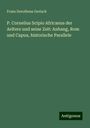 Franz Dorotheus Gerlach: P. Cornelius Scipio Africanus der Aeltere und seine Zeit: Anhang, Rom und Capua, historische Parallele, Buch