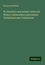 Hermann Hachfeld: M. Chemnitz nach seinem Leben und Wirken, insbesondere nach seinem Verhaltnisse zum Tridentinum, Buch