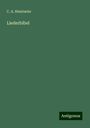 C. A. Heintzeler: Liederbibel, Buch