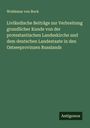 Woldemar von Bock: Livländische Beiträge zur Verbreitung grundlicher Kunde von der protestantischen Landeskirche und dem deutschen Landestaate in den Ostseeprovinzen Russlands, Buch