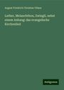 August Friedrich Christian Vilmar: Luther, Melanchthon, Zwingli, nebst einem Anhang: das evangelische Kirchenlied, Buch